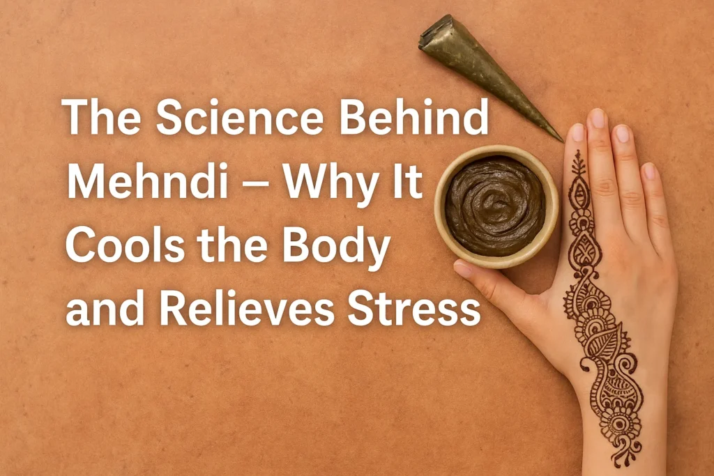 The Science Behind Mehndi